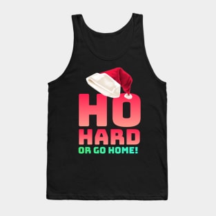 Ho hard or go home Tank Top